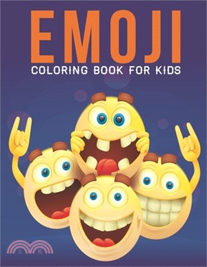 Emoji Coloring Book For Kids: An Kids Coloring Book with Stress Relieving Emoji Designs for Kids Relaxation.