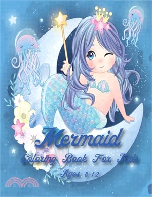 Mermaid Coloring Book For Kids Age 8-12: 40 Cute, Unique, & Imaging Mermaid to color for celebrating Thanksgiving, Christmas & New Year 2021