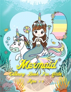 Mermaid Coloring Book For Girls Age 4-8: 40 Cute, Unique, & Imaging Mermaid to color for celebrating Thanksgiving, Christmas & New Year 2021