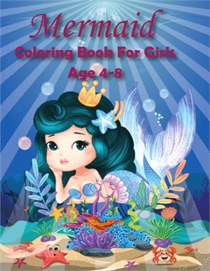 Mermaid Coloring Book For Girls Age 4-8: 40 Cute, Unique, & Imaging Mermaid to color for celebrating Thanksgiving, Christmas & New Year 2021