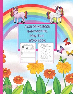 A Coloring Book Handwriting Practice Workbook: PRESCHOOL WRITING NOTEBOOK, ABC KINDERGARTEN WORKBOOK, KIDS AGES 3+ 100PAGES 8.5"x11" in size.