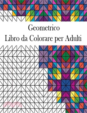 geometrico Libro da colorare per adulti: Libro da colorare geometrico per adulti, Disegni antistress, Bellissimo motivo geometrico, Libro da colorare