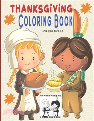 Thanksgiving Coloring Book For Kid Age 4-8: A Big Collection of Thankful Thanksgiving Easy Coloring Pages for Kids Toddlers and Preschoolers. Perfect