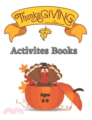 Thanksgiving Activity Book Ages 3-9: Fun For Kids - Coloring, Mazes, Search Words with thanksgiving vocabulary & MORE Funny thanksgiving riddles and j