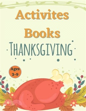 Thanksgiving Activity Book Ages 3-9: Fun For Kids - Coloring, Mazes, Search Words with thanksgiving vocabulary & MORE Funny thanksgiving riddles and j