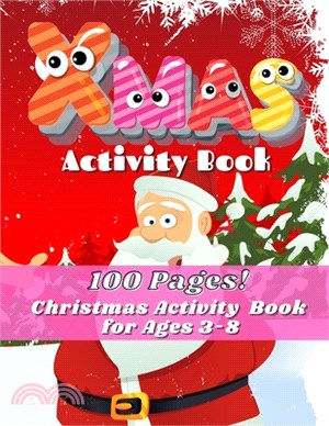 Xmas Activity Book: 100 Pages! Christmas Activity Book for Ages 3 - 8, with colouring, wordsearch, puzzles, mazes, spot the difference and