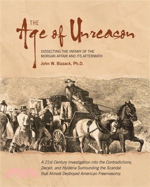 The Age of Unreason: Dissecting the Infamy of the Morgan Affair and Its Aftermath