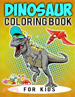 Dinosaur Coloring Book For Kids: A Fun And Easy Animal Coloring & Activity Book For Preschool & Kindergarten Student