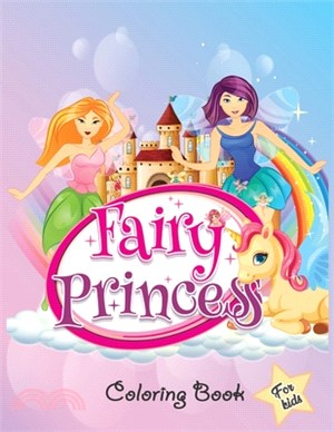 Fairy Princess Coloring Book For Kids: Cute and Unique Fairy Princess, Anime Girls, Beautiful Fairy Girls Coloring Pages