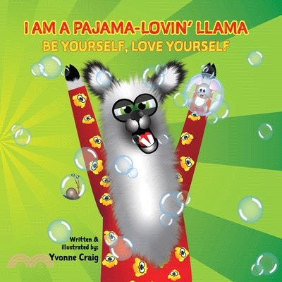 I Am a Pajama-Lovin' Llama: Be yourself, Love Yourself