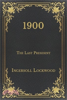 1900: The Last President