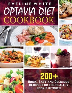 Optavia Diet Cookbook: 200+ Quick, Easy and Delicious Recipes for the Healthy Cook's Kitchen