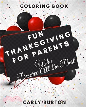 Fun Thanksgiving for Parents - Who Deserve All the Best: Thanksgiving Coloring Book