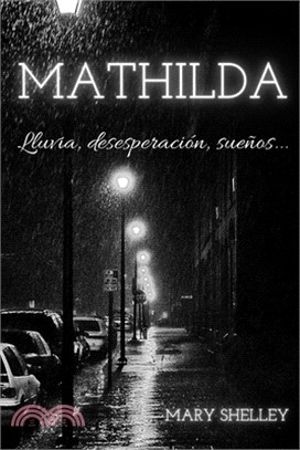 Mathilda: Lluvia, desesperación, sueños...