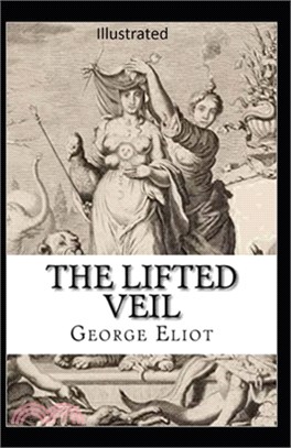 The Lifted Veil Illustrated