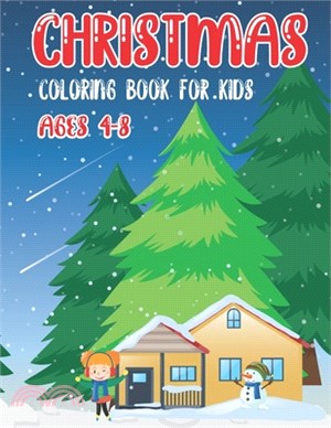 Christmas Coloring Book for Kids Ages 4-8: Fun Children's Christmas Gift or Present for Toddlers & Kids - Easy and Funny Coloring Pages with Santa Cla