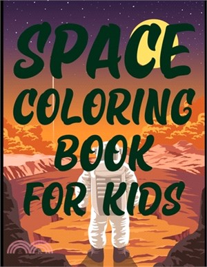 Space Coloring Book For Kids: The Outer Space Adult Coloring Book