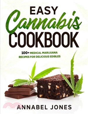 Easy Cannabis Cookbook: 100+ medical marijuana recipes for delicious edibles