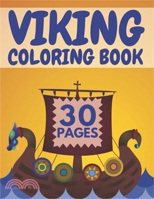 Viking Coloring Book: Featuring Vikings Berserkers Ships And More