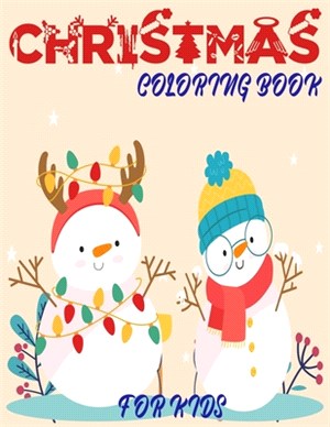 Cristmas coloring book for kids: Christmas Coloring Book for boys and girls, kids 3, 4, 5 ages (High quality, Large size 8.5 x 11)