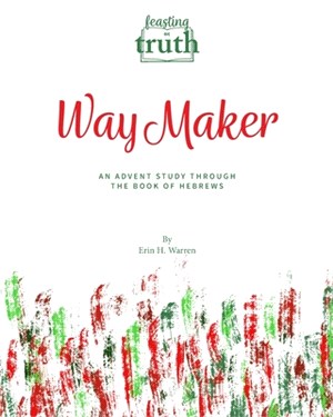 Way Maker: An Advent Study Through the Book of Hebrews