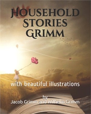 Household Stories Grimm: with beautiful illustrations