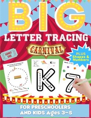 Big Letter Tracing For Preschoolers And Kids Ages 3-5: Alphabet Letter and Number Tracing Practice Activity Workbook For Kindergarten, Homeschool and
