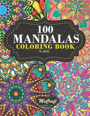 Mandalas Coloring Books for Adults: 100 pages featuring beautiful mandalas designs for stress relief and adults relaxation.