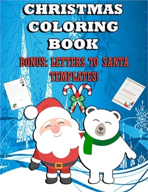 Christmas Coloring Book: Bonus, Letters to Santa Templates!