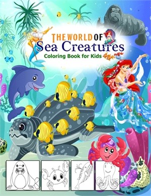 The world of sea creatures Coloring Book for Kids: Creative Haven Fanciful Sea Life Coloring Book