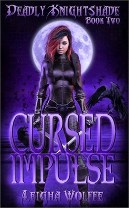 Cursed Impulse: A Deadly Knightshade Universe Story