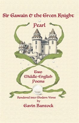 Sir Gawain & the Green Knight and Pearl: Two Middle-English Poems Rendered into Modern Verse