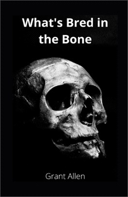 What's Bred in the Bone illustrated