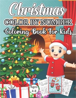 Christmas Color By Number Coloring Book For Kids Ages 4-8: An Amazing Christmas Color By Number Coloring Book for Kids Ages 4-8