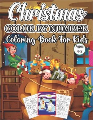 Christmas Color By Number Coloring Book For Kids Ages 4-8: An Amazing Christmas Color By Number Coloring Book for Kids Ages 4-8