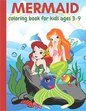Mermaid Coloring Book for Kids Ages 3-9: Single Sided Pages for No Bleed Through, Cute Mermaids for Kids to Color