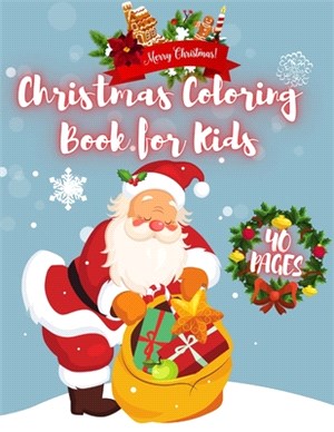 Christmas Coloring Book For Kids: A Collection of Coloring and Activity Pages for 4-8 Year Old Kids. Coloring Book with Cute Holiday Designs.+