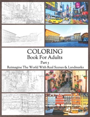 Coloring Book For Adults Part 5: High Resolution Framed Illustrations Featuring Real Places From All Over The World, Helpful Affordable Stress Relievi