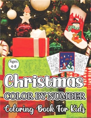 Christmas Color By Number Coloring Book For Kids Ages 4-8: A Beautiful ChristmasColor By Number Coloring Book With Many Christmas Images. for Kids Age