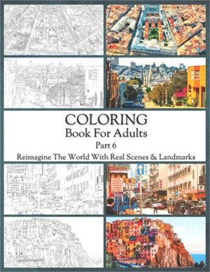 Coloring Book For Adults Part 6: High Resolution Framed Illustrations Featuring Real Places From All Over The World, Helpful Affordable Stress Relievi