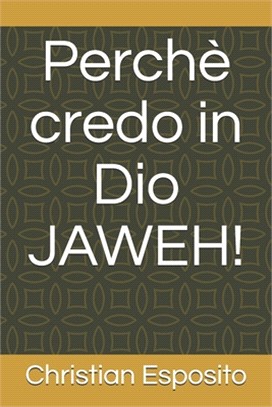 Perchè credo in Dio JAWEH!