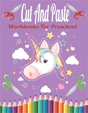 Cut And Paste Workbooks For Preschool: Practice Cutting Book For Preschoolers;scissor skills preschool workbook for kids;Scissor Skills Activity Book