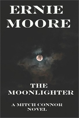 The Moonlighter: A Mitch Connor Novel