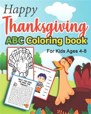 Happy Thanksgiving ABC Coloring book For Kids Ages 4-8: Activity book for kids Tracing, Dot to Dot, Mazes, Puzzles, alphabets and maths