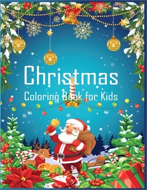 Christmas Coloring Book For Kids: The Ultimate Christmas Coloring Book Gift or Present For Kids or Toddler Ages 4-8, 8-12