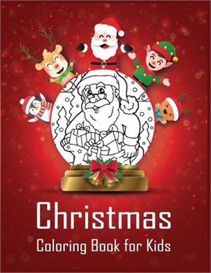 Christmas Coloring Book For Kids: The Ultimate Christmas Coloring Book Gift or Present For Kids or Toddler Ages 4-8, 8-12