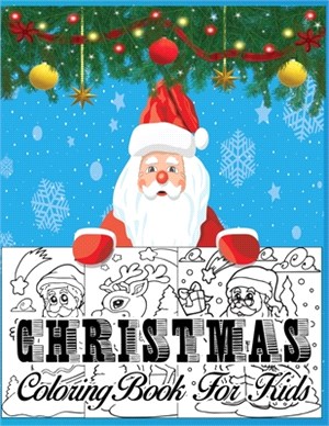 Christmas Coloring Book For Kids: Easy & Cute Christmas Holliday Coloring Design For Kids & Toddler Ages 4-8, 8-12,