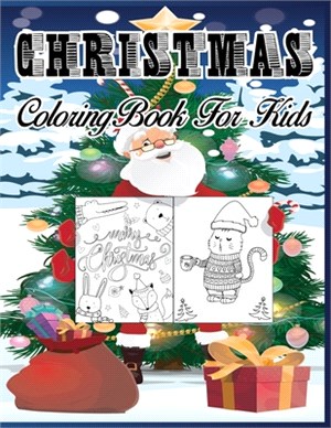 Christmas Coloring Book For Kids: Easy & Cute Christmas Holliday Coloring Design For Kids & Toddler Ages 4-8, 8-12,