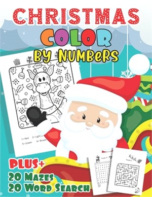 Christmas Color By Numbers for Kids: A Holiday Color By Numbers Christmas Coloring Book for Kids Ages 4-8 & Christmas Activity Book, Mazes, Word Searc