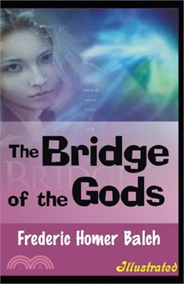 The Bridge of the Gods Illustrated